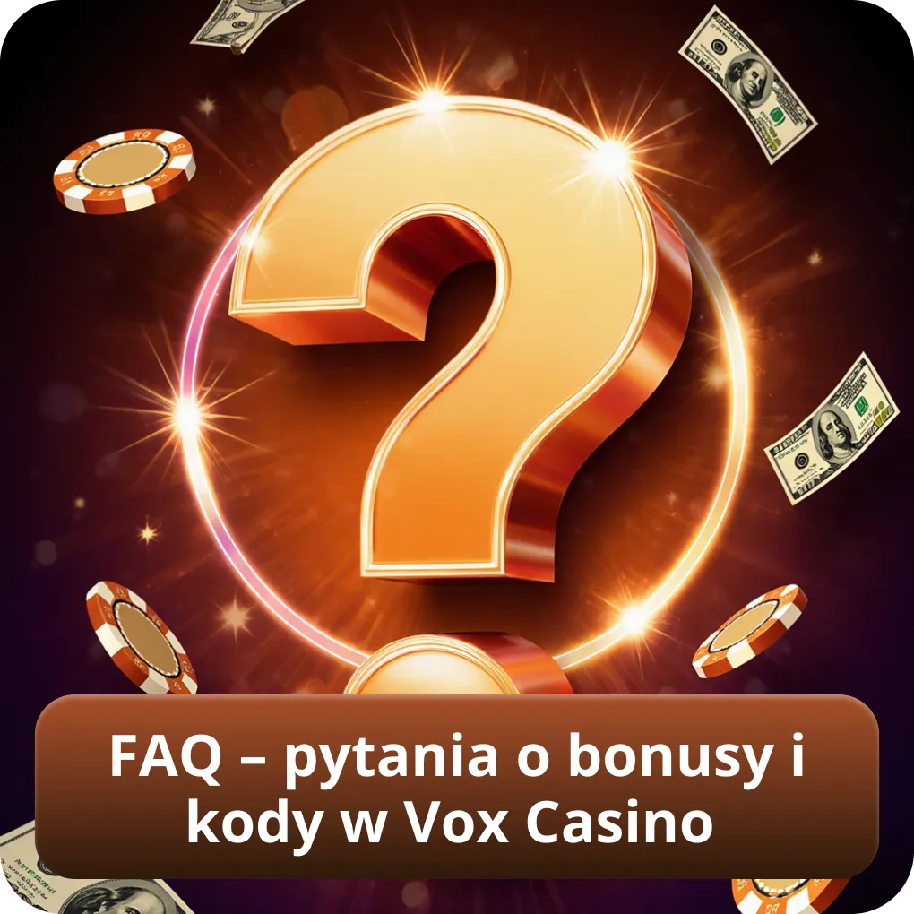 FAQ – pytania o bonusy i kody w Vox Casino